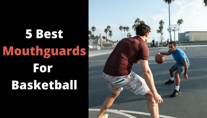 5 Best Mouthguard for Basketball Players