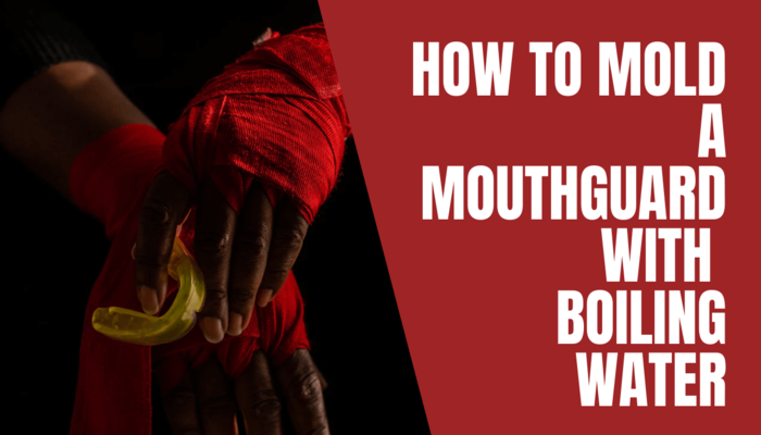 How to Mold a Mouthguard with Boiling Water